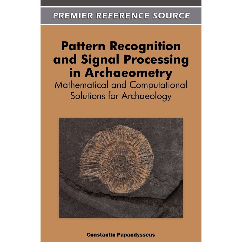 按需印刷不退不换Pattern Recognition and Signal Processing in Archaeometry[9781609607869]
