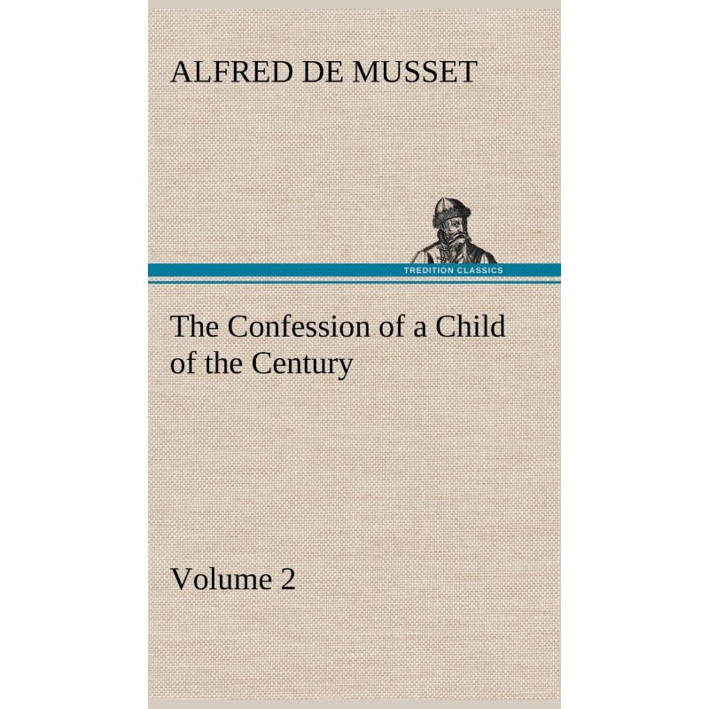 按需印刷不退不换The Confession of a Child of the Century - Volume 2[9783849194543]