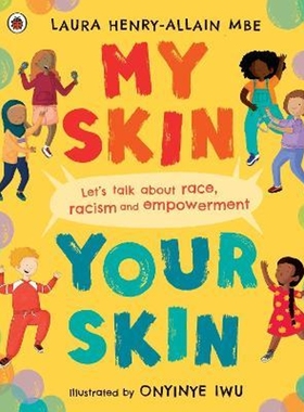 预订My Skin, Your Skin:Let's talk about race, racism and empowerment