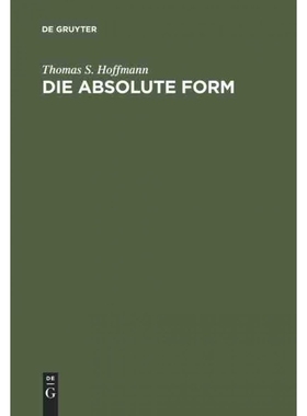 预订DEG Die Absolute Form: Modalitat, Individualitat Und Das Prinzip Der Philosophie Nach Kant Und Hegel