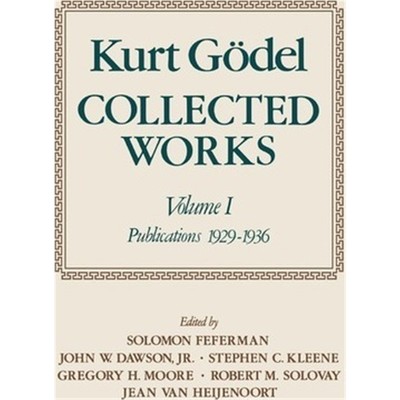 预订Kurt Goedel: Collected Works:Volume I: Publications 1929-1936