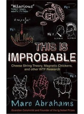 预订This Is Improbable:Cheese String Theory, Magnetic Chickens and Other WTF Research