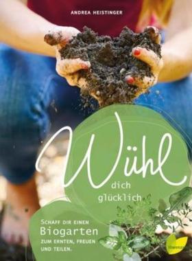 预订【德语】 Wühl dich glücklich:Schaff dir einen Biogarten zum Ernten, Freuen und Tei