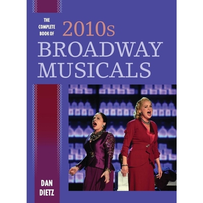 按需印刷The Complete Book of 2010s Broadway Musicals[9781538126325]