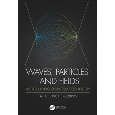 按需印刷图书Waves, Particles and Fields:Introducing Quantum Field Theory[9780367198763]