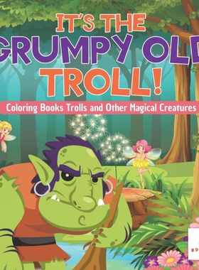 按需印刷It's the Grumpy Old Troll! | Coloring Books Trolls and Other Magical Creatures[9781645210597]