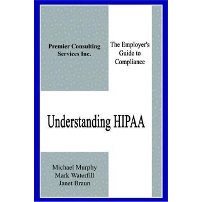 按需印刷Understanding Hipaa: the Employer's Guide to Compliance[9781410788788]