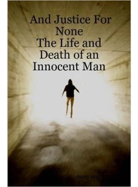 预订And Justice For None - The Life and Death of an Innocent Man