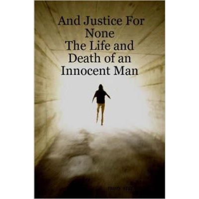 预订And Justice For None - The Life and Death of an Innocent Man