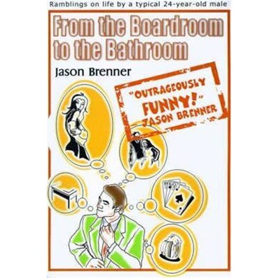 按需印刷From the Boardroom to the Bathroom:Ramblings on Life by a Typical 24-Year-Old Male[9780595088898]
