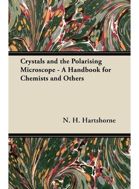 按需印刷Crystals and the Polarising Microscope - A Handbook for Chemists and Others[9781447417392]