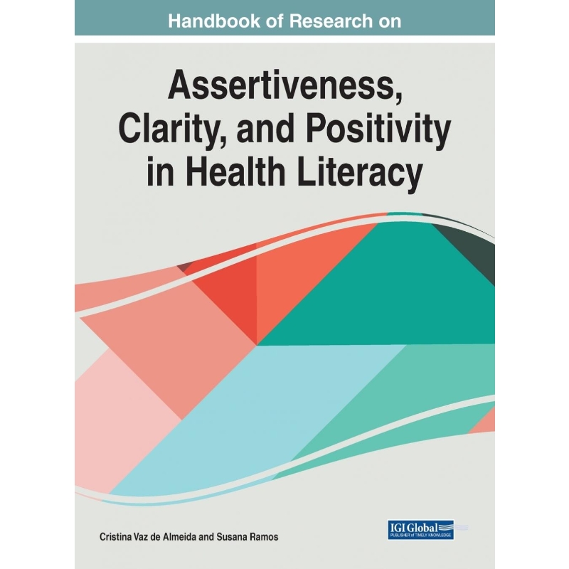 按需印刷Handbook of Research on Assertiveness, Clarity, and Positivity in Health Literacy[9781799888246]