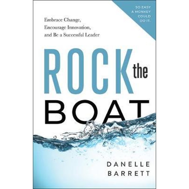 预订rock the boat:embrace change, encourage innovation, and be a