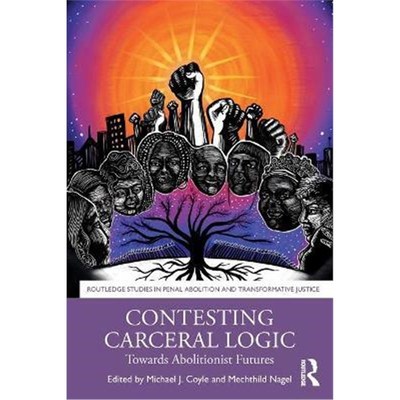 按需印刷Contesting Carceral Logic:Towards Abolitionist Futures[9780367751326]