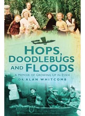 预订Hops, Doodlebugs and Floods:A Memoir of Growing Up in Essex