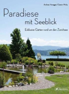 预订【德语】 Paradiese mit Seeblick. Exklusive Gärten rund um den Zürichsee: