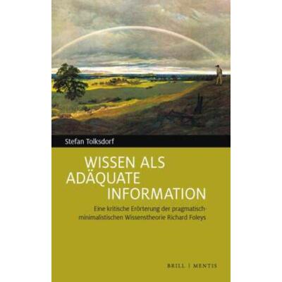 预订【德语】 Wissen als adäquate Information:Eine kritische Erörterung der pragmatisch