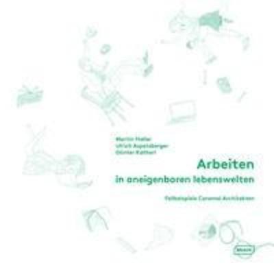 预订【德语】 Arbeiten in aneigenbaren Lebenswelten:Fallbeispiele Caramel Architekten