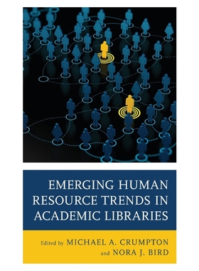 按需印刷Emerging Human Resource Trends in Academic Libraries[9781538134962]