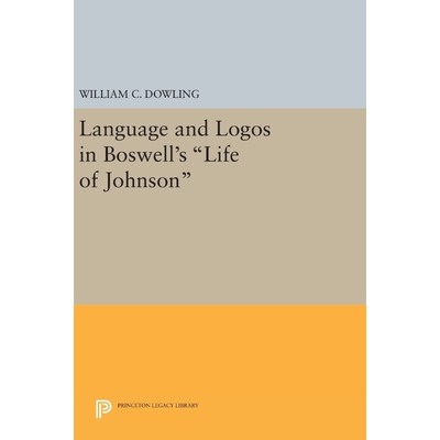 按需印刷不退不换Language and Logos in Boswell's Life of Johnson[9780691642710]