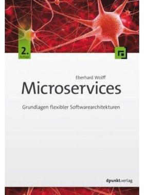 预订【德语】 Microservices:Grundlagen flexibler Softwarearchitekturen
