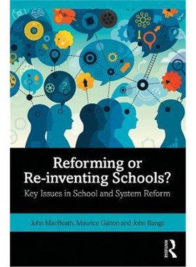 按需印刷Reforming or Re-inventing Schools?:Key Issues in School and System Reform[9780367262716]