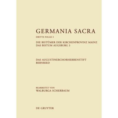 预订DEG Die Bistümer der Kirchenprovinz Mainz. Das Bistum Augsburg 3. Das Augustinerchorherrenstift Bern