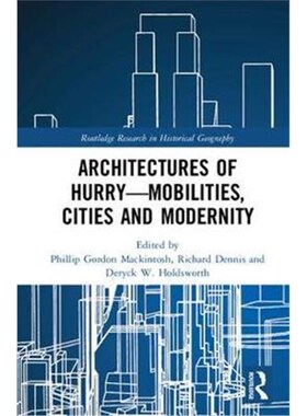 按需印刷不退不换Architectures of Hurry-Mobilities, Cities and Modernity[9781138729841]