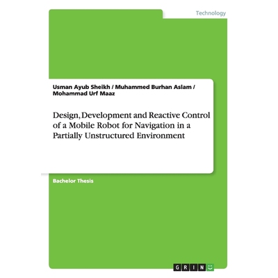 预订Design, Development and Reactive Control of a Mobile Robot for Navigation in a Partially Unstructure