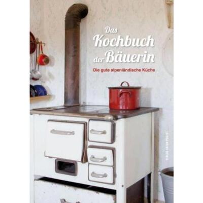 预订不退不换德语 Das Kochbuch der Bäuerin:Die gute alpenländische Küche