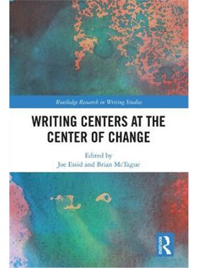 按需印刷不退不换Writing Centers at the Center of Change[9781138353909]