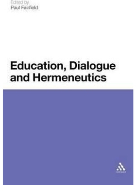 按需印刷不退不换Education, Dialogue and Hermeneutics[9781441183217]