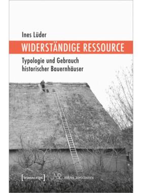 预订【德语】 Widerständige Ressource:Typologie und Gebrauch historischer Bauernhäuser