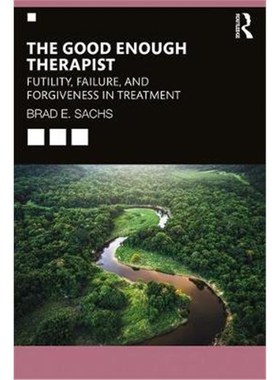 按需印刷The Good Enough Therapist:Futility, Failure, and Forgiveness in Treatment[9781138348813]