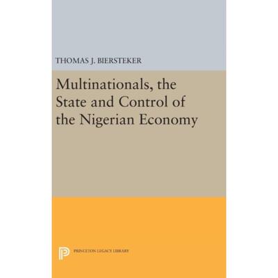 按需印刷不退不换Multinationals, the State and Control of the Nigerian Economy[9780691637891]