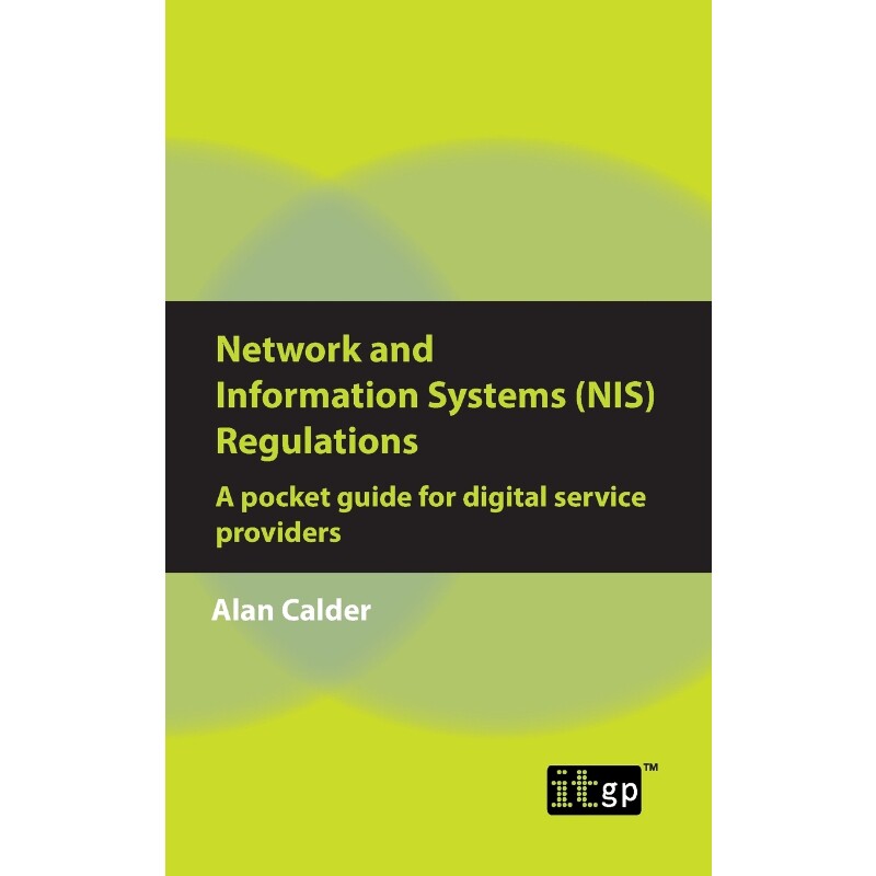 按需印刷不退不换Network and Information Systems (NIS) Regulations - A pocket guide for digital service providers[9781787