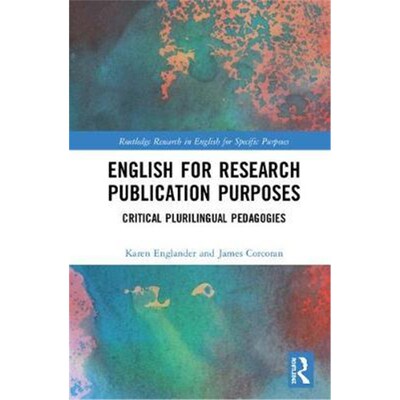 按需印刷不退不换English for Research Publication Purposes:Critical Plurilingual Pedagogies[9781138698314]