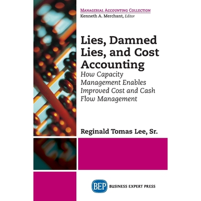 按需印刷不退不换Lies, Damned Lies, and Cost Accounting[9781631570650]