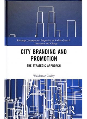 按需印刷不退不换图书City Branding and Promotion:The Strategic Approach[9781138488106]
