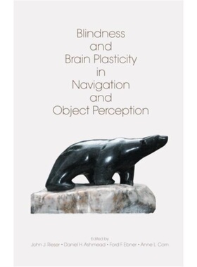 预订Blindness and Brain Plasticity in Navigation and Object Perception[9780805855517]
