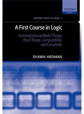 【按需印刷】 A First Course in Logic:An Introduction to Model Theory, Proof Theory, Computability, and Complexity