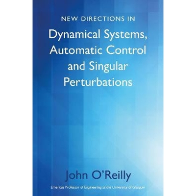 按需印刷New Directions in Dynamical Systems, Automatic Control and Singular Perturbations[9781803132013]