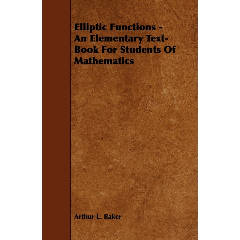 按需印刷Elliptic Functions - An Elementary Text-Book for Students of Mathematics[9781444638882]