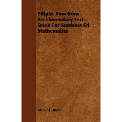 按需印刷Elliptic Functions - An Elementary Text-Book for Students of Mathematics[9781444638882]