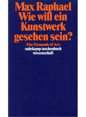 预订【德语】 Wie will ein Kunstwerk gesehen sein?. The Demands of Art:Nachw. v. Bernd Growe. Hrsg. v. Klaus Binder