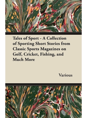 预订Tales of Sport - A Collection of Sporting Short Stories from Classic Sports Magazines on Golf, Crick