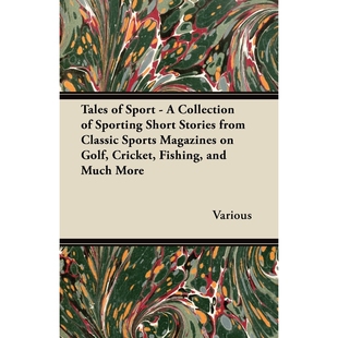 预订Tales of Sport - A Collection of Sporting Short Stories from Classic Sports Magazines on Golf, Crick