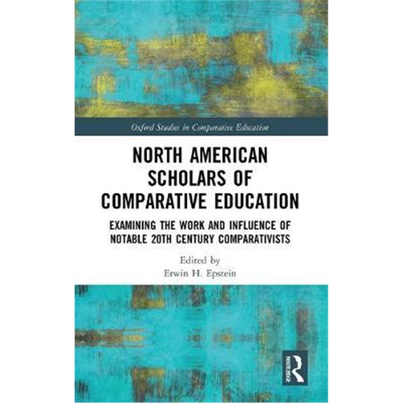按需印刷 North American Scholars of Comparative Education:Ex