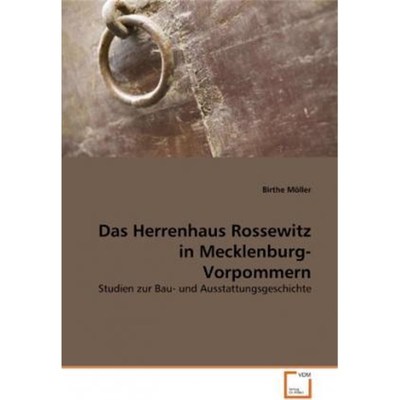 预订【德语】 Das Herrenhaus Rossewitz in Mecklenburg-Vorpommern:Studien zur Bau- und Ausstattungsgeschichte