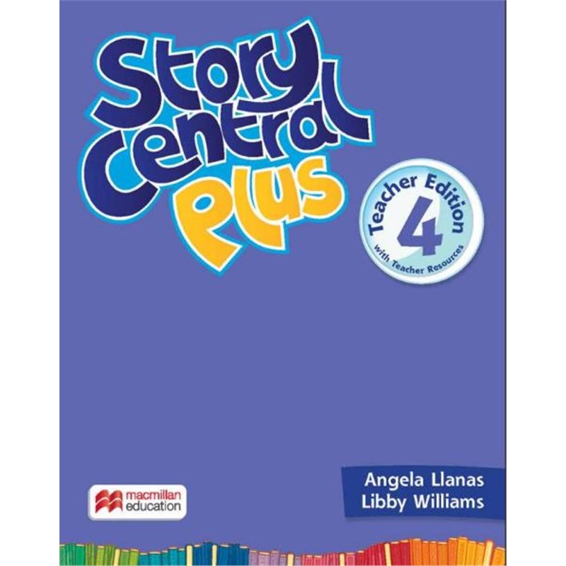 Story Central Plus Level 4 教师用书 with Teacher Presentation Kit, Teacher Resource Center, and Test Generator